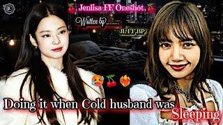 Doing it when Cold husband was Sleeping. Jenlisa Oneshot.