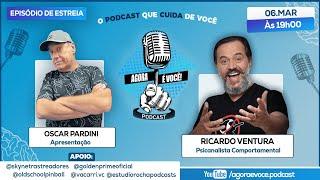 Ricardo Ventura  Episódio de Estreia  Agora é Você Podcast