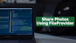 Share Photos & Files Using FileProvider