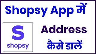 shopsy app me address kaise dale  how to add address in shopsy app