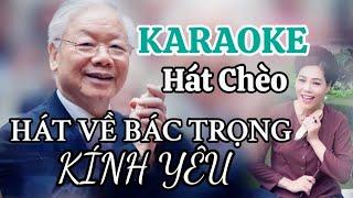 KARAOKE hát chèo mới nhất về Bác Phú Trọng - Hát Về Bác Trọng kính Yêu - NS Minh Hòa