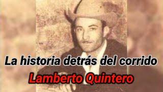 Lamberto Quintero - La historia detrás del corrido