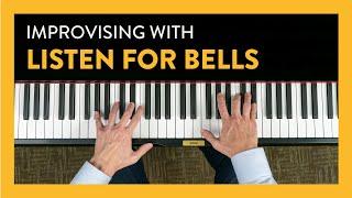 Improvisation with Listen for Bells  Hoffman Academy Piano Lesson 19