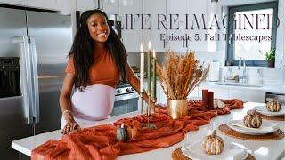 Life Re-Imagined  Episode 5  How to Create a Beautiful Tablescape With or Without a Dining Table