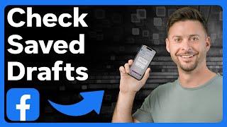 How To Check Saved Drafts On Facebook