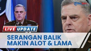 Tak Siap Akui Serangan Balik Ukraina Gagal Jenderal AS Ungkap Terlalu Dini Makin Sulit & Lama