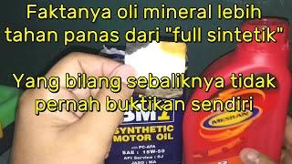 Penipuan massal oli full sintetik diklaim lebih tahan panas daripada oli mineral Dibantah dg bukti