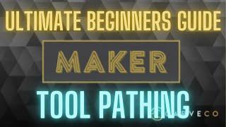 Ultimate Beginners Guide to CARVECO MAKER Tool Pathing