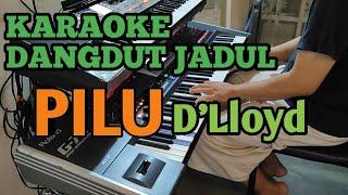 Pilu - DLloyd  Karaoke Dangdut Jadul