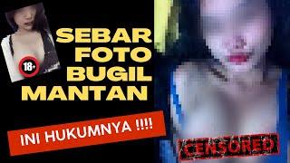 SEBAR FOTO BUGIL MANTAN INI HUKUMNYA 