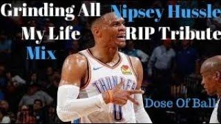 Russell Westbrook Mix  Grinding All My Life - Nispey Hussle Tribute