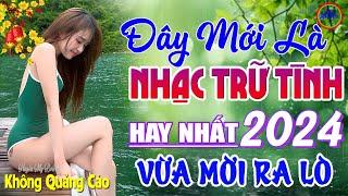 Đây Mới Là Nhạc Trữ Tình Hay Nhất 11082024 - LK Nhạc Sống Thôn Quê Bolero REMIX Phê Cực Êm Tai