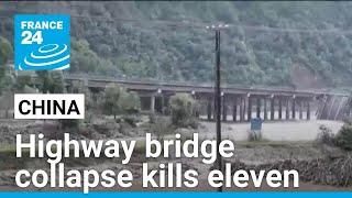 China highway bridge collapse kills eleven following flooding and heavy storms • FRANCE 24 English