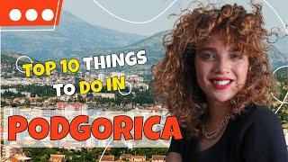 TOP 10 Things to do in Podgorica 2023