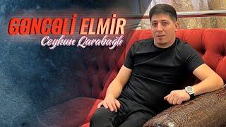 Ceyhun Qarabağlı - Genceli Elmir