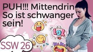 SSW 26 Ohje ... So fühlt sich schwanger sein an  Mein Kinderwunsch