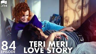 Teri Meri Love Story  Episode 84  Turkish Drama  Can Yaman l In Spite of Love Urdu Dubbing QE1Y