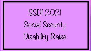 SSDI Raise in 2021 – Social Security Disability Benefit Raise in 2021 - Important Numbers