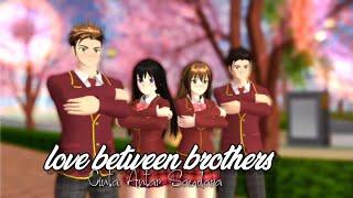 love between brothers Awal Datang Cinta #sakuraschoolsimulator #fypシ