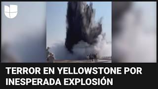 El momento en que una explosión hidrotermal en Yellowstone causa pánico entre los visitantes