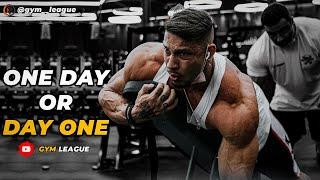ONE DAY OR DAY ONE  GYM MOTIVATION  4K
