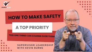 How to Make Safety a Top Priority This One Thing Can Change Everything