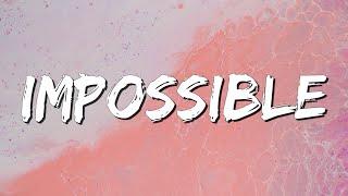 Impossible - James Arthur Lyrics  JVKE Olivia Rodrigo... MixLyrics