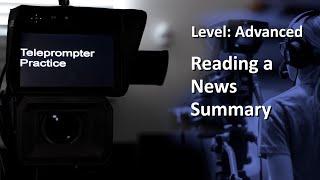 Teleprompter Practice - Advanced - Reading the NEWS SUMMARY