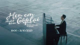 Hẹn em mai sau gặp lại - Emcee L ft. Lamoon MV Teaser