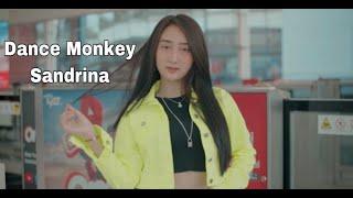 DANCE MONKEY TONES AND I COVER BY SANDRINA
