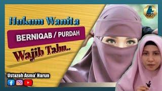 Hukum Wanita BerniqabPurdah Wajib Tahu Ustazah Asma  Harun