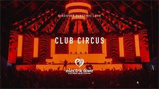 Club Circus – Electric Love Festival