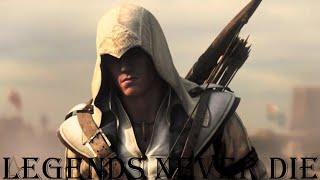 Legends Never Die  Connor Kenway  Assassins Creed  GMV