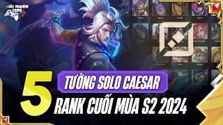 Liên Quân Top 5 Tướng Solo Đường Caesar Mạnh Leo Rank Cuối Mùa S2 2024 TNG