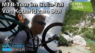 MTB Slowenien  Soča-Tal  Von Kobarid zum Stol  WALCHSEE BKER