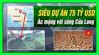 Không kém Campuchia Thái Lan cũng có ‘siêu dự án’ 75 tỷ USD đe dọa Đồng bằng sông Cửu long