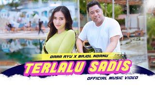 Dara Ayu X Bajol Ndanu - Terlalu Sadis Official Music Video