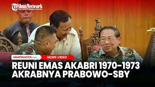 Reuni Emas Akabri 1970-1973 Akrabnya Prabowo-SBY