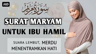 Surat Maryam Untuk Ibu Hamil Irama Kurdi Menenangkan Hati - Kuntriksi Ellail