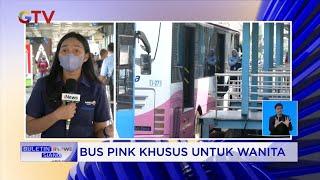 Cegah Pelecehan Seksual Transjakarta Operasikan Bus Pink Khusus Wanita #BuletiniNewsSiang 2707