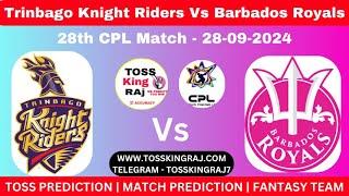 CPL 2024 28th Trinbago Knight Riders Vs Barbados Royals Toss Prediction Today TKR Vs BR TossKingRaj