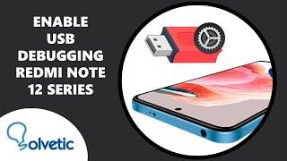 Enable USB Debugging Xiaomi Redmi Note 12 or 12 Pro   Set up Xiaomi Redmi Note 12