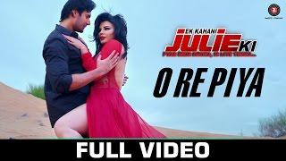 O Re Piya - Full Video  Ek Kahani Julie Ki  Rakhi Sawant & Amit Mehra  Armaan Malik