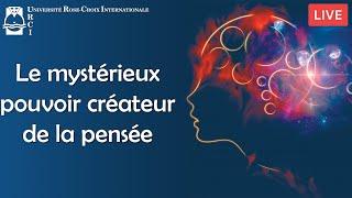 Le mystérieux pouvoir créateur de la pensée  Live