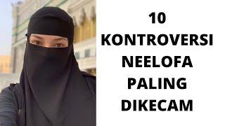 10 KONTROVERSI NEELOFA