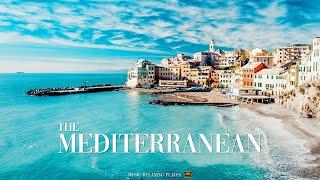 The Mediterranean 4K - Most Beautiful Landscapes with Relaxing Music