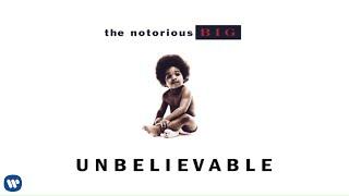 The Notorious B.I.G. - Unbelievable Official Audio