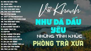 Vũ Khanh - Nhạc Xưa Tình Ca - NHƯ ĐÃ DẤU YÊU RONG RÊU BÀI KHÔNG TÊN SỐ 9 THÀ NHƯ GIỌT MƯA