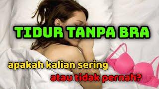 TIDUR TANPA BRA bagus atau tidak?? 5 manfaat tidur tanpa bra.