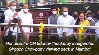 Maharashtra CM Uddhav Thackeray inaugurates Girgaon Chowpatty viewing deck in Mumbai